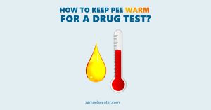How to Keep Pee Warm For a Drug Test?